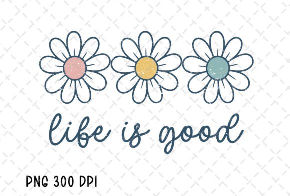 Download Life is Good Daisy Flower Inspirational - Premium Resources